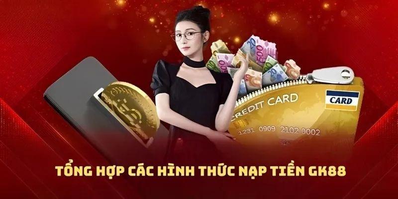 Cách hình thức nạp tiền nhanh chóng & đơn giản